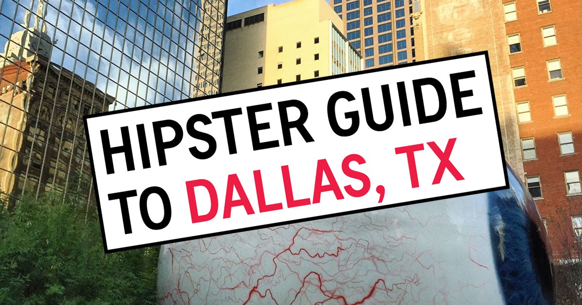 Dallas Tx Hipster City Guide Travel Tips Travels Of Adam