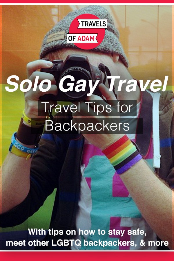  Solo Gay Travel as a Backpacker - What You Need to Know 